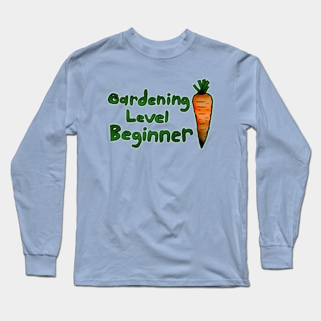 Gardening Level Beginner Long Sleeve T-Shirt by IanWylie87
